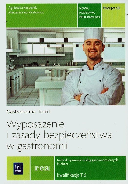 Image of Gastronomia Tom 1 Wyposażenie i zasady bezpieczeństwa w gastronomii Podręcznik
