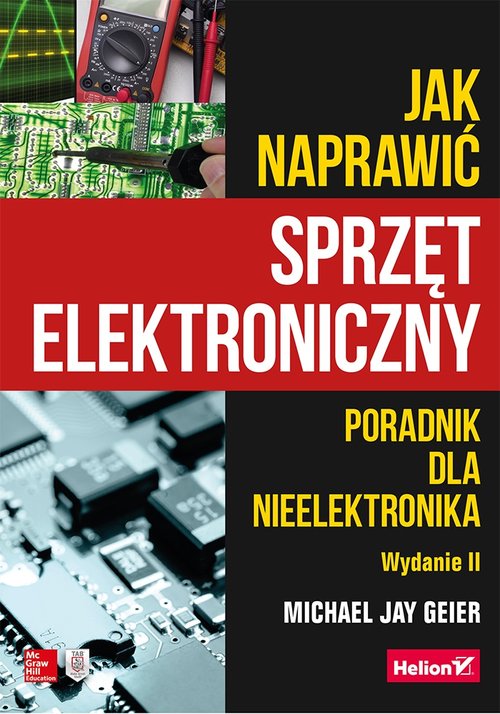 Image of Jak naprawić sprzęt elektroniczny Poradnik dla nieelektronika