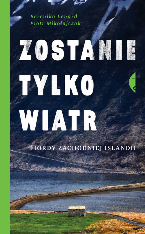 Image of Zostanie tylko wiatr Fiordy zachodniej Islandii