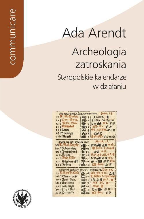 Image of Archeologia zatroskania Staropolskie kalendarze w działaniu