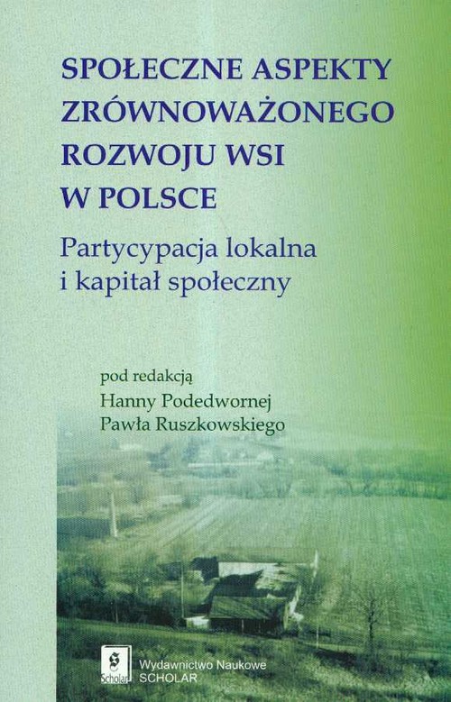 Image of Społeczne aspekty zrównoważonego rozwoju wsi w Polsce Partycypacja lokalna i kapitał społeczny