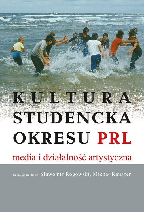 Image of Kultura studencka okresu PRL Media i działalność artystyczna