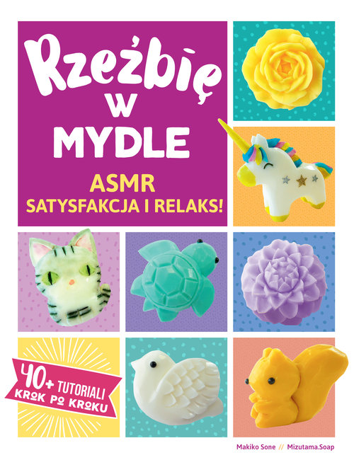 Image of Rzeźbię w mydle ASMR Satysfakcja i Relaks. 40 + Tutoriali krok po kroku