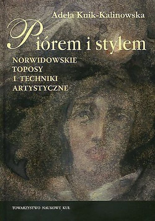 Image of Piórem i stylem Norwidowskie toposy i techniki artystyczne