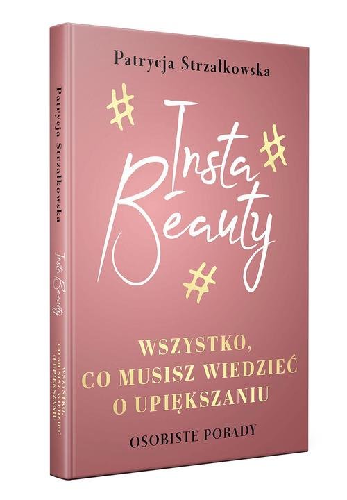 Image of Insta Beauty Wszystko co musisz wiedzieć o upiększaniu