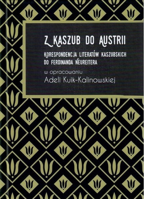 Image of Z Kaszub do Austrii Korespondencja literatów kaszubskich do Ferdinanda Neureitera