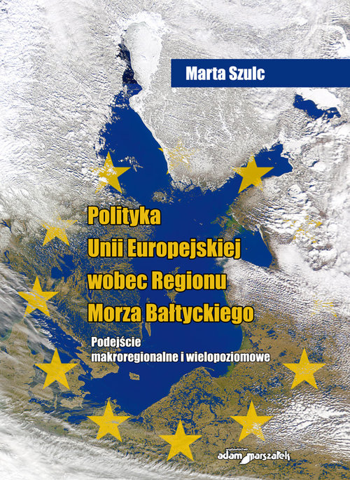 Image of Polityka Unii Europejskiej wobec Regionu Morza Bałtyckiego