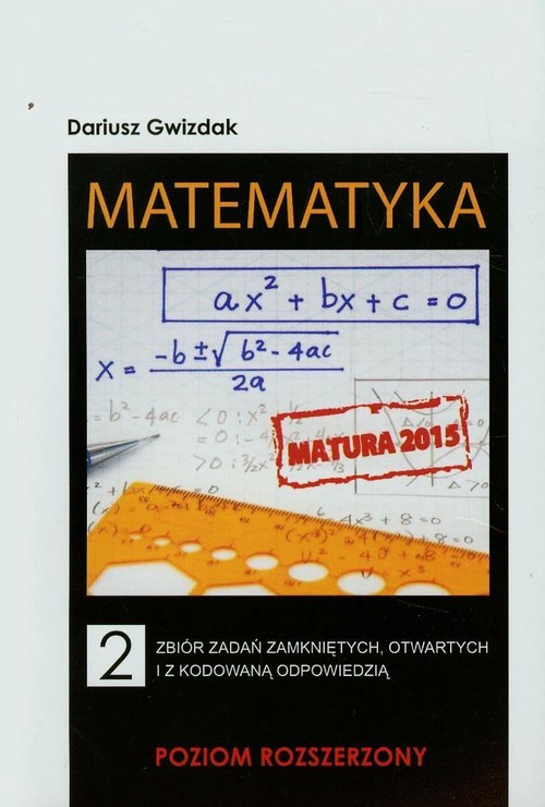 Image of Matematyka 2 Zbiór zadań zamkniętych otwartych i z kodowaną odpowiedzią Poziom rozszerzony