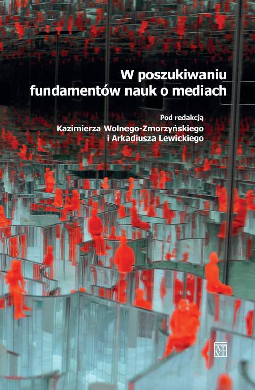 Image of W poszukiwaniu fundamentów nauk o mediach