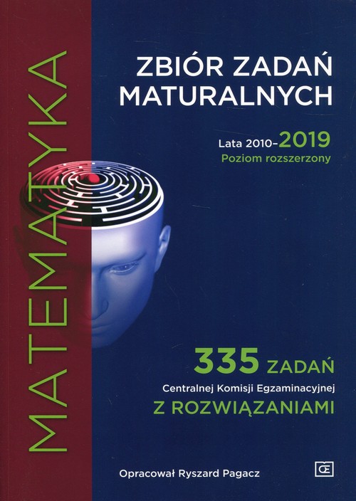 Image of Matematyka Zbiór zadań maturalnych 2010-2019 Poziom rozszerzony 335 zxadań Centralnej Komisji Egzaminacyjnej z rozwiązaniami