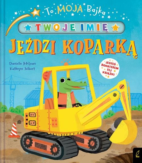 Image of To moja bajka Jeździ koparką