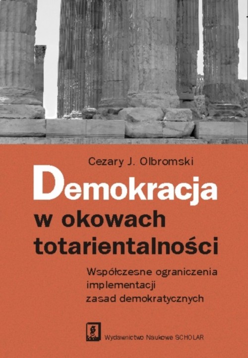 Image of Demokracja w okowach totarientalności Współczesne ograniczenia implementacji zasad demokratycznych