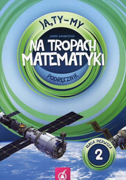 Image of Ja Ty My 1 Na tropach matematyki Podręcznik Część 2 Szkoła podstawowa