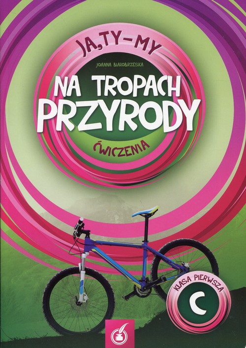 Image of Ja Ty My 1 Na tropach przyrody Ćwiczenia C Szkoła podstawowa