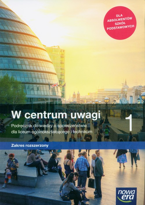 Image of W centrum uwagi 1 Podręcznik do wiedzy o społeczeństwie Zakres rozszerzony Szkoła ponadpodstawowa