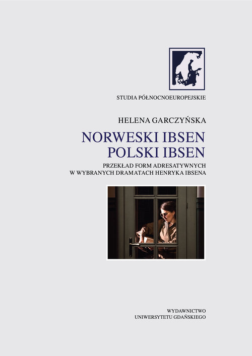 Image of Norweski Ibsen Polski Ibsen. Przekład form adresatywnych w wybranych dramatach Henryka Ibsena