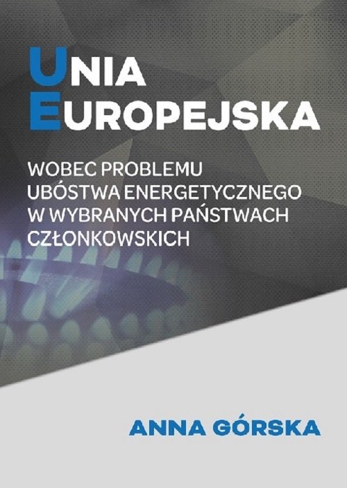 Image of Unia Europejska wobec problemu ubóstwa energetycznego w wybranych państwach członkowskich
