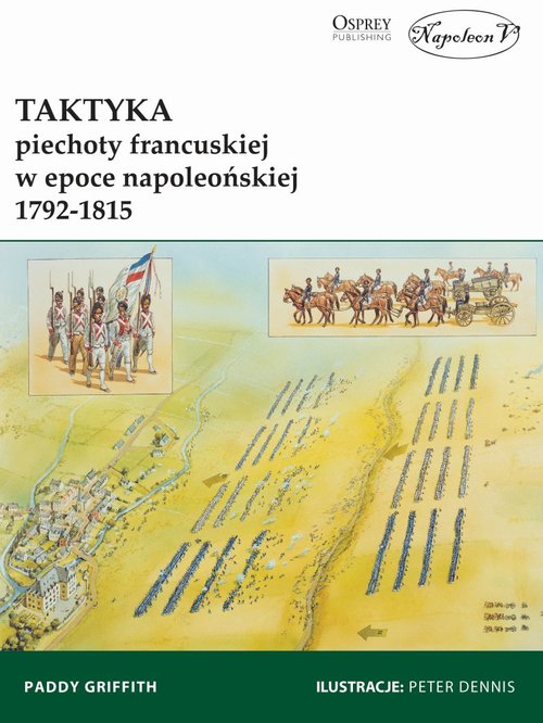 Image of Taktyka piechoty francuskiej w epoce napoleońskiej 1792-1815
