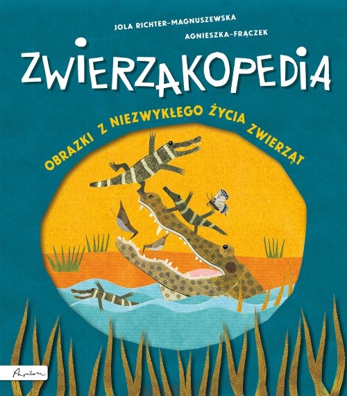 Image of Zwierzakopedia Obrazki z niezwykłego życia zwierząt