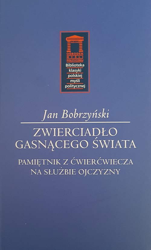 Image of Zwierciadło gasnącego świata Pamiętnik z ćwierćwiecza na służbie Ojczyzny