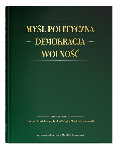 Image of Myśl polityczna - Demokracja - Wolność Księga Jubileuszowa dedykowana Profesorowi Janowi Jachymkowi