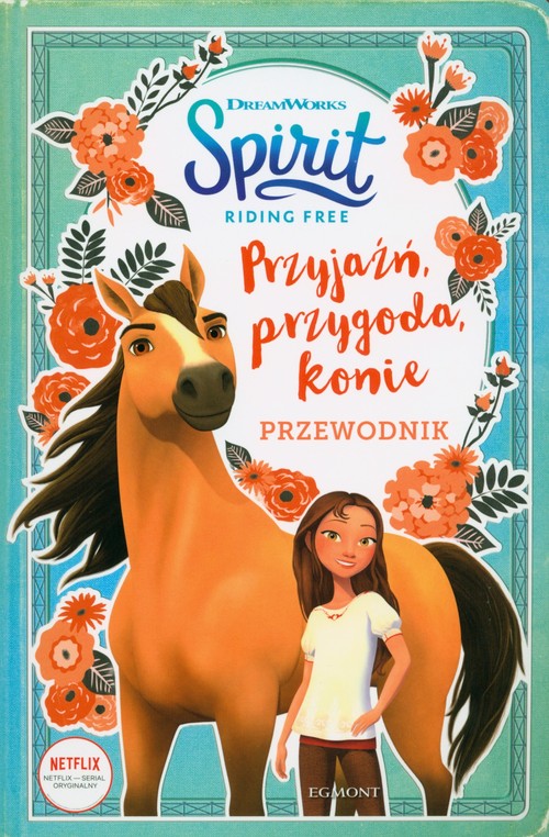 Image of Przyjaźń, przygoda, konie Przewodnik Spirit Riding Free
