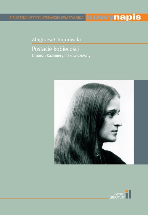 Image of Postacie kobiecości O poezji Kazimiery Iłłakowiczówny