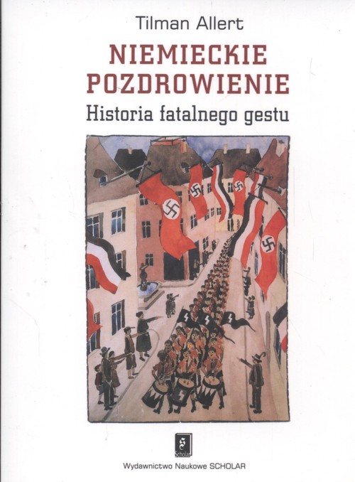Image of Niemieckie pozdrowienie Historia fatalnego gestu
