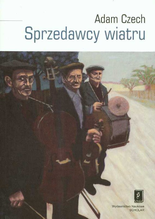 Image of Sprzedawcy wiatru Muzykanci i ich muzyka między wsią a miastem