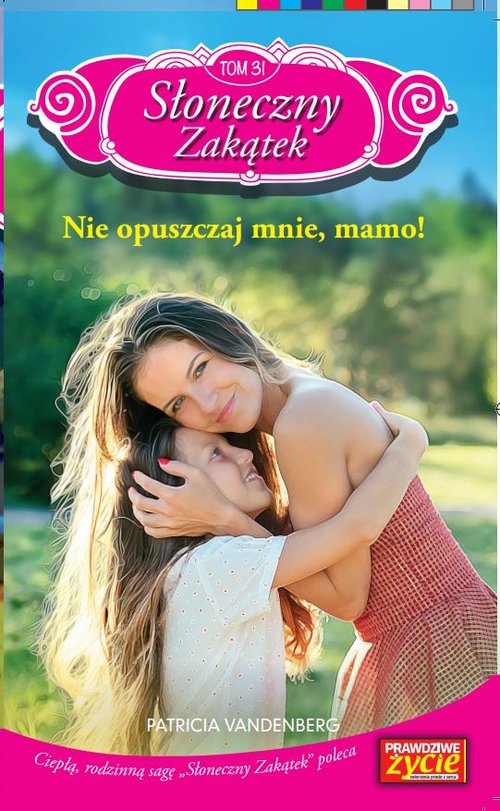 Image of Słoneczny zakątek Tom 31 Nie opuszczaj mnie, mamo!