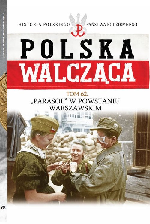 Image of Polska Walcząca Tom 62 Batalion "Parasol" w Powstaniu Warszawskim