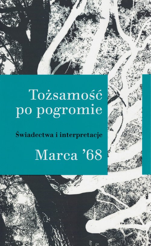 Image of Tożsamość po pogromie Marca '68 Świadectwa i interpretacje