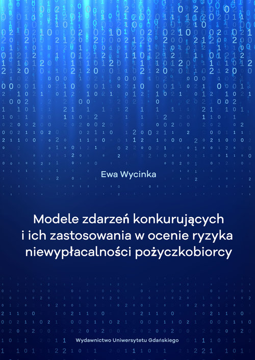 Image of Modele zdarzeń konkurujących i ich zastosowanie w ocenie ryzyka niewypłacalności pożyczkobiorcy
