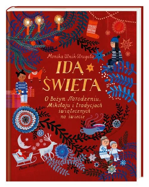 Image of Idą święta! O Bożym Narodzeniu, Mikołaju i tradycjach świątecznych na świecie O Bożym Narodzeniu, Mikołaju i tradycjach świątecznych na świecie