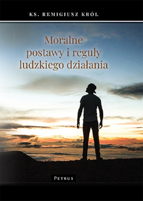 Image of Moralne postawy i reguły ludzkiego działania