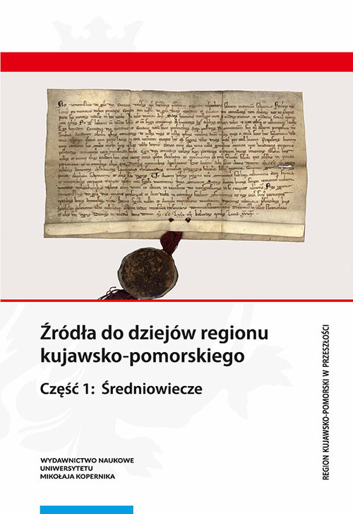 Image of Źródła do dziejów regionu kujawsko-pomorskiego. Część 1: Średniowiecze