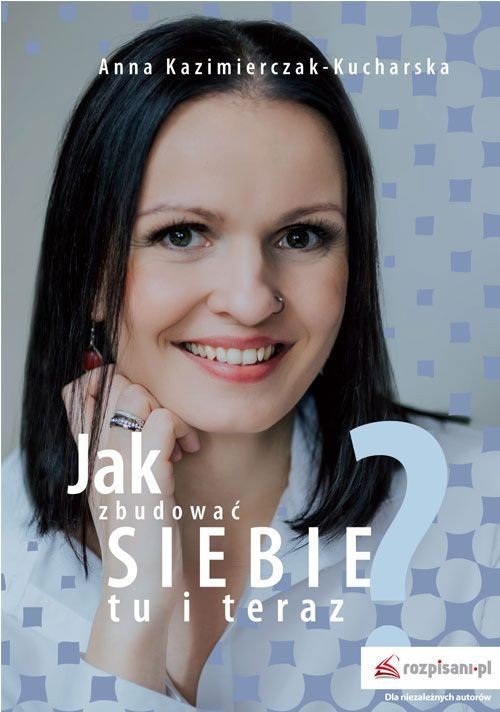 Image of Jak zbudować siebie tu i teraz?