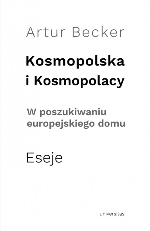 Image of Kosmopolska i Kosmopolacy W poszukiwaniu europejskiego domu. Eseje