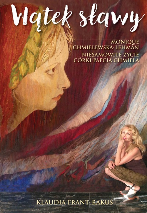 Image of Wątek sławy Monique Chmielewska-Lehman Niesamowite życie córki Papcia Chmiela