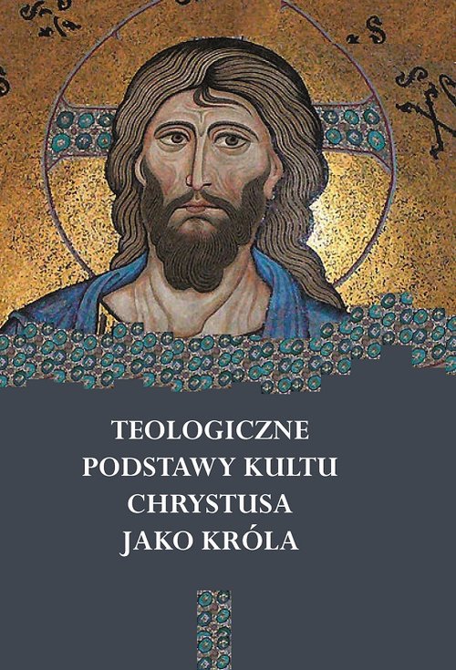 Image of Teologiczne podstawy kultu Chrystusa jako Króla