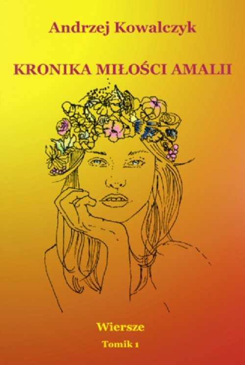 Image of Kronika miłości Amalii. Wiersze Tomik 1