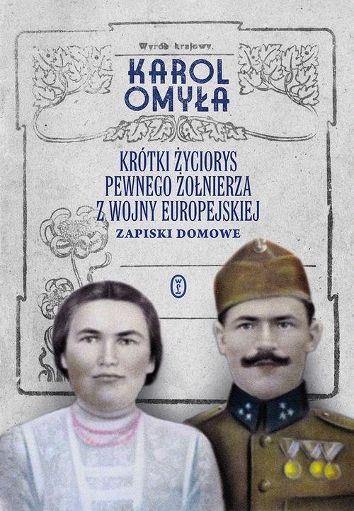 Image of Krótki życiorys pewnego żołnierza z wojny europejskiej Zapiski domowe