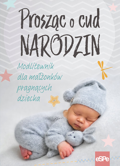Image of Prosząc o cud narodzin Modlitewnik dla małżonków pragnących dziecka