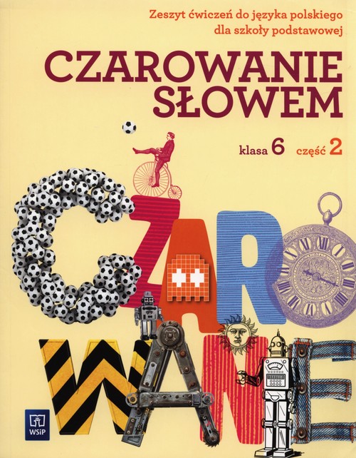 Image of Czarowanie słowem 6 Zeszyt ćwiczeń Część 2 Szkoła podstawowa