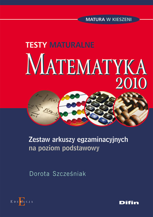 Image of Matematyka Testy maturalne Zestaw arkuszy egzaminacyjnych na poziom podstawowy