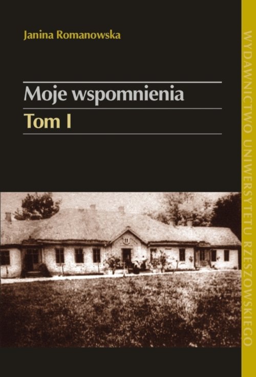 Image of Moje wspomnienia Tom 1 Pod berłem cara: Kozińce–Kochanówka (1880-1902)
