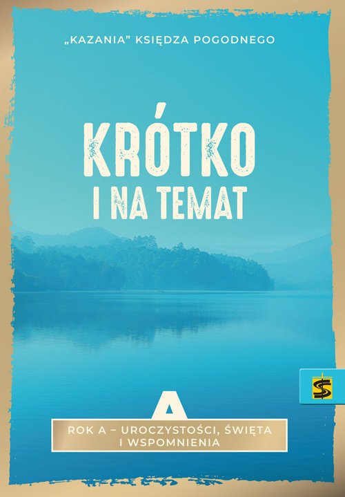 Image of Krótko i na temat Rok A - uroczystości, święta i wspomnienia Kazania Księdza Pogodnego