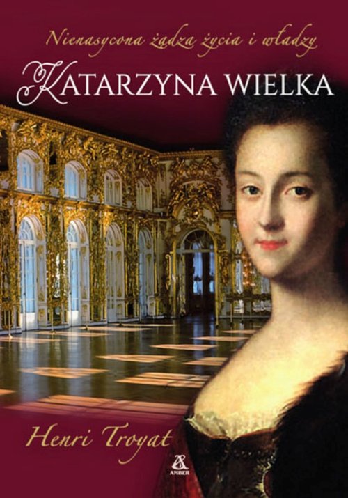 Image of Katarzyna Wielka Nienasycona żądza życia i władzy
