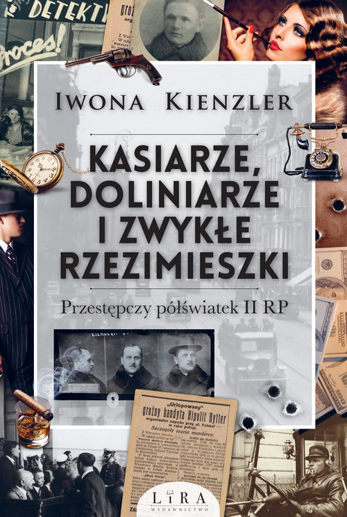 Image of Kasiarze doliniarze i zwykłe rzezimieszki. Przestępczy półświatek II RP