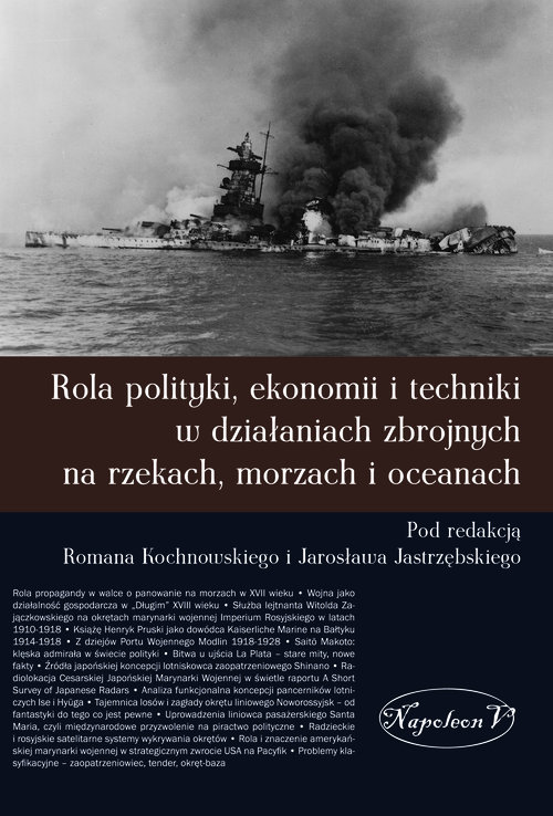 Image of Rola polityki ekonomii i techniki w działaniach zbrojnych na rzekach, morzach i oceanach